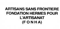 ARTISANS SANS FRONTIERE FONDATION HERMES POUR L'ARTISANAT (F O N H A)