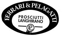 FERRARI & PELAGATTI PROSCIUTTI LANGHIRANO