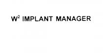 W2 IMPLANT MANAGER