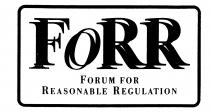 FORR FORUM FOR REASONABLE REGULATION