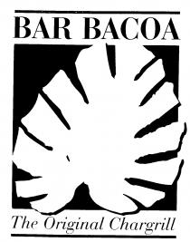 BAR BACOA The Original Chargrill