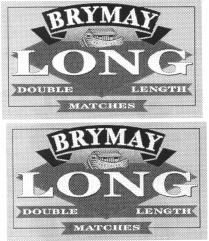 BRYMAY SECURITY LONG DOUBLE LENGTH MATCHES