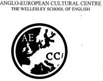 ANGLO-EUROPEAN CULTURAL CENTRE THE WELLESLEY SCHOOL OF ENGLISH AE CC