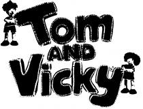 Tom AND Vicky