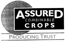 ASSURED COMBINABLE CROPS PRODUCING TRUST