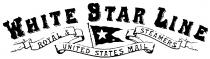 WHITE STAR LINE ROYAL & UNITED STATES MAIL STEAMERS