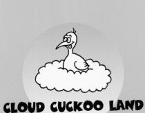 CLOUD CUCKOO LAND