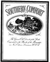 SOUTHERN COMFORT The Grand Old Drink of the South Originated on the Banks of the Mississippi in New Orleans Louisiana U.S