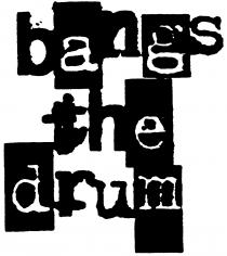 bangs the drum