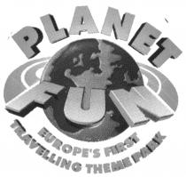 PLANET FUN EUROPE'S FIRST TRAVELLING THEME PARK