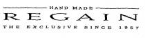 REGAIN HAND MADE THE EXCLUSIVE SINCE 1957