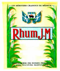 Rhum J.M LES HÉRITIERS CRASSOUS DE MÉDEUIL DISTILLERIE DE FONDS PRÉVILLE 97218 MACOUBA MARTINIQUE