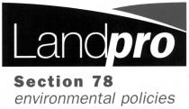 Landpro Section 78 environmental policies