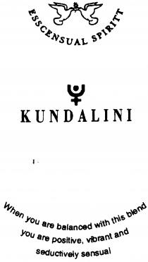 ESSCENSUAL SPIRITT KUNDALINI When you are balanced with this blend you are positive, vibrant and seductively sensual