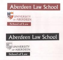 Aberdeen Law School 1495 UNIVERSITY OF ABERDEEN School of Law