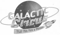 GALACTIC Circus PLAY FOR FUN & PRIZES INTERGALACTIC