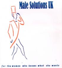 MALE SOLUTIONS UK FOR THE WOMAN WHO KNOWS WHAT SHE WANTS