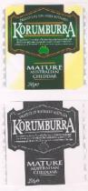 PRODUCE OF SOUTHERN AUSTRALIA KORUMBURRA Korumburra Australian Cheddar has a distinctive body and fresh taste you can rely on, the result of being matured for a minimum of 16 months. It is a great accompaniment to wine. MATURE AUSTRALIAN CHEDDAR