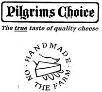 Pilgrims Choice The true taste of quality cheese HANDMADE ON THE FARM