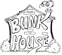 BUNK HOUSE