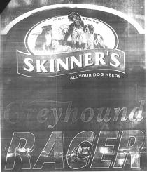 MILLERS SINCE 1688 SKINNER'S ALL YOUR DOG NEEDS Greyhound RACER