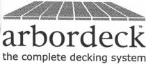 arbordeck the complete decking system