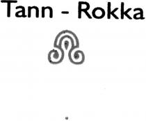 Tann - Rokka