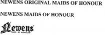 NEWENS ORIGINAL MAIDS OF HONOUR