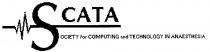 SCATA SOCIETY FOR COMPUTING and TECHNOLOGY IN ANAESTHESIA