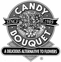 CANDY BOUQUET SINCE l989 A DELICIOUS ALTERNATIVE TO FLOWERS