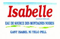 Isabelle MARQUE DÉPOSÉE EAU DE SOURCE DES MONTAGNES NOIRES GANT ISABEL NI YELO PELL