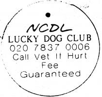 NCDL LUCKY DOG CLUB 020 7837 0006 Call Vet if Hurt Fee Guaranteed