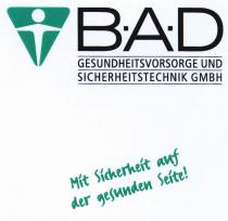 BAD GESUNDHEITSVORSORGE UND SICHERHEITSTECHNIK GMBH Mit Sicherheit auf der gesunden Seite!