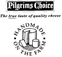 Pilgrims Choice The true taste of quality cheese HANDMADE ON THE FARM