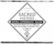 SACRED HERBS NATURAL SUPERIMMUNO-BUILDER Used By the Masters for over 5000 years. Now this privilege is extended to You.