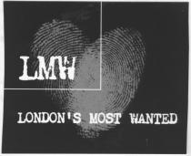 LMW LONDON'S MOST WANTED