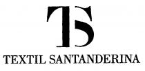 TS TEXTIL SANTANDERINA