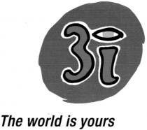 3i The world is yours