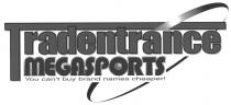 Tradentrance MEGASPORTS You can't buy brand names cheaper! UK