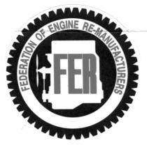 FEDERATION OF ENGINE RE-MANUFACTURERS FER