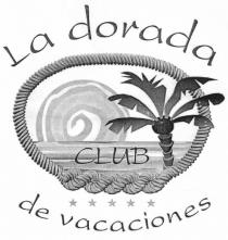 La dorada CLUB de vacaciones