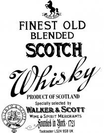 FINEST OLD BLENDED SCOTCH Whisky PRODUCT OF SCOTLAND Specially selected by WALKER & SCOTT WINE & SPIRIT MERCHANTS Founded in York 1721 Tadcaster LS24 9SB UK