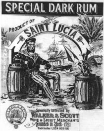 SPECIAL DARK RUM PRODUCT OF SAINT LUCIA WALKER & SCOTT Est 1721 MICKLEGATE BAR, YORK Specially selected by WALKER & SCOTT WINE & SPIRIT MERCHANTS Founded in York 1721 Tadcaster LS24 9SB UK