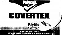 Polycell COVERTEX USES Polyfilla TECHNOLOGY COVERS TEXTURES IN ONE COAT TO LEAVE AN EVEN SURFACE