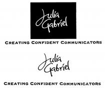 Julia Gabriel CREATING CONFIDENT COMMUNICATORS