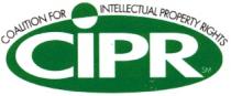 COALITION FOR INTELLECTUAL PROPERTY RIGHTS CiPR