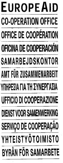 EUROPEAID CO-OPERATION OFFICE OFFICE DE COOPERATION OFICINA DE COOPERACION SAMARBEJDSKONTOR AMT FUR ZUSAMMENARBEIT ΥΠΗΡΕΣΙΑ ΓΙΑ ΤΗΝ ΣΥΝΕΡΓΑΣΙΑUFFICIO DI COOPERAZIONE DIENST VOOR SAMENWERKING SERVICO DE COOPERACAO YHTEISTYOTOIMISTO BYRΕN FOR SAMARBETE