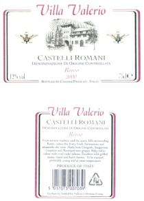 Villa Valerio CASTELLI ROMANI DENOMINAZIONE DI ORIGINE CONTROLLATA ROSSO 2000 12% vol 75 cle BOTTLED BY CASSAMA/FRASCATI - ITALIA Villa Valerio CASTELLI ROMANI DENOMINAZIONE DI ORIGINE CONTROLLATA Rosso From ancient tradition and the sunny hills surroundi