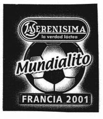 LA SERENISIMA la verdad láctea Mundialito FRANCIA 2001