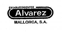 ESTABLECIMIENTOS Alvarez MALLORCA, S.A.